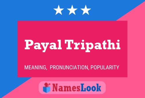 Poster del nome Payal Tripathi