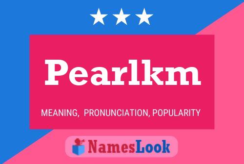 Poster del nome Pearlkm