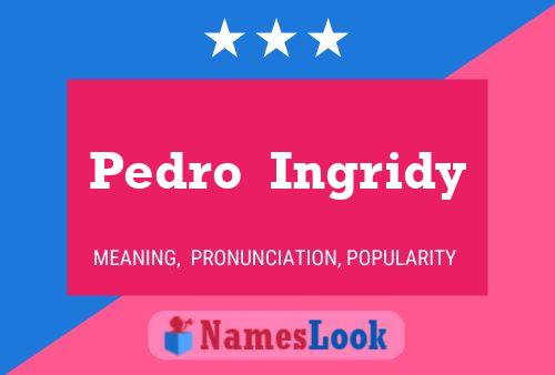 Poster del nome Pedro  Ingridy