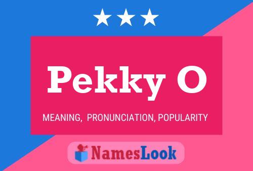 Poster del nome Pekky O