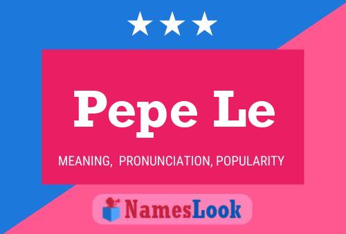 Poster del nome Pepe Le