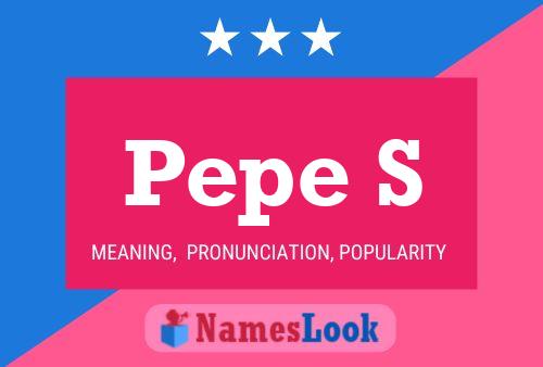 Poster del nome Pepe S