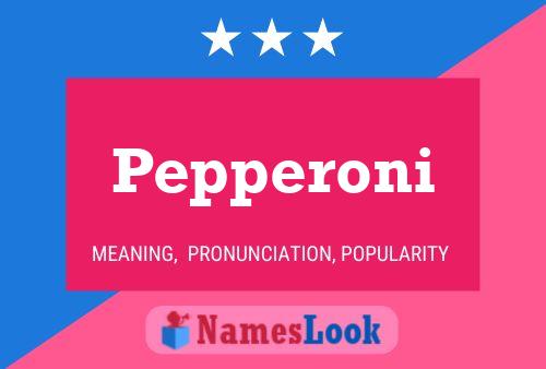 Poster del nome Pepperoni