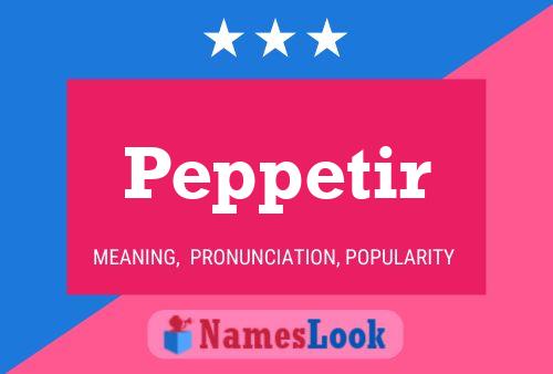 Poster del nome Peppetir