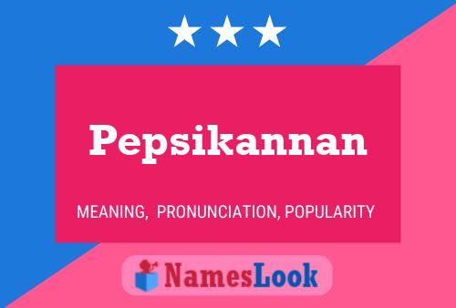 Poster del nome Pepsikannan