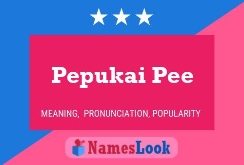 Poster del nome Pepukai Pee