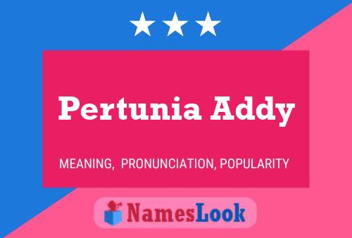 Poster del nome Pertunia Addy