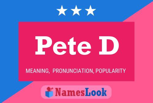 Poster del nome Pete D