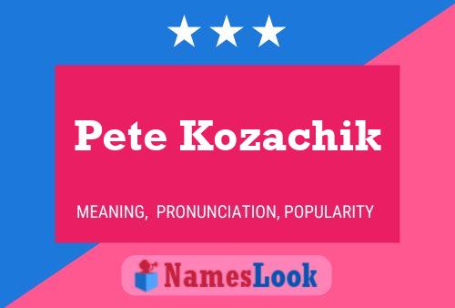 Poster del nome Pete Kozachik