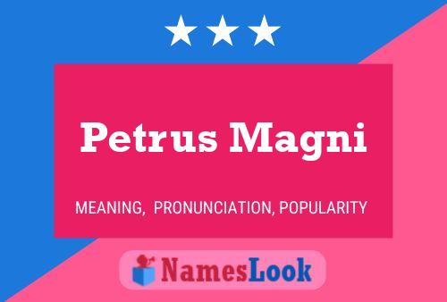 Poster del nome Petrus Magni