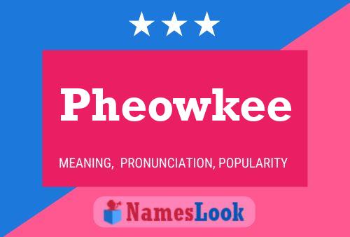 Poster del nome Pheowkee