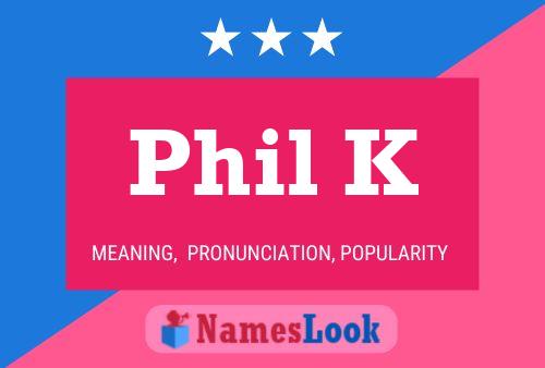 Poster del nome Phil K