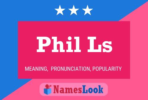 Poster del nome Phil Ls