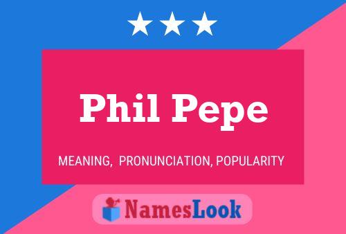 Poster del nome Phil Pepe