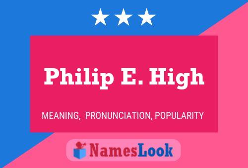 Poster del nome Philip E. High