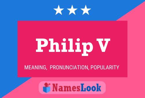 Poster del nome Philip V