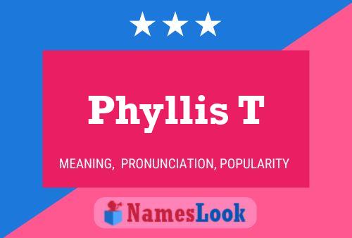 Poster del nome Phyllis T