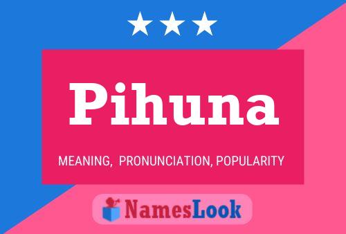 Poster del nome Pihuna