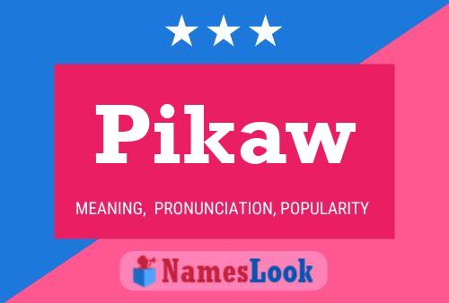 Poster del nome Pikaw