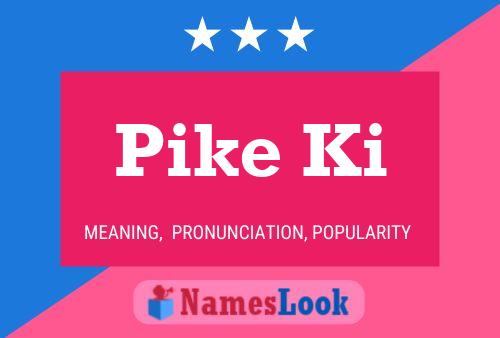 Poster del nome Pike Ki