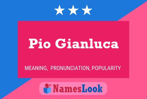 Poster del nome Pio Gianluca