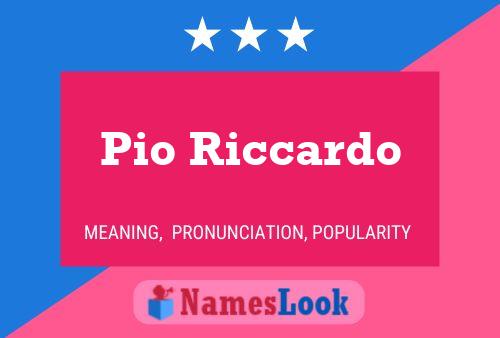 Poster del nome Pio Riccardo