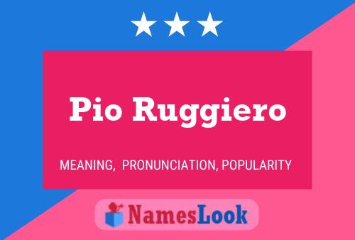 Poster del nome Pio Ruggiero