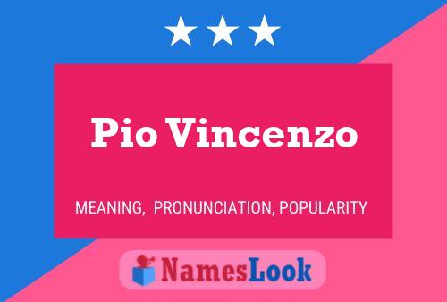 Poster del nome Pio Vincenzo