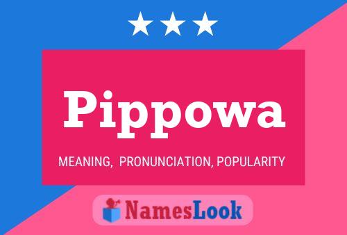 Poster del nome Pippowa