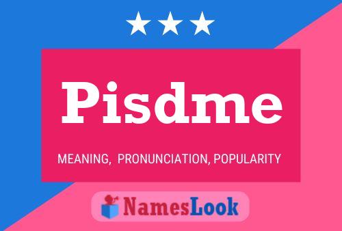 Poster del nome Pisdme