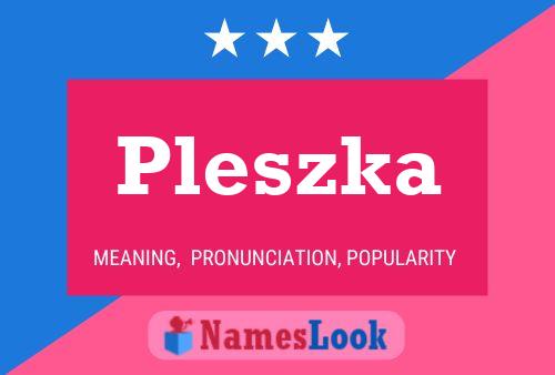 Poster del nome Pleszka