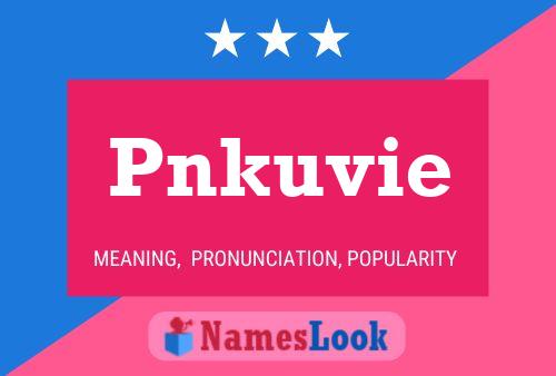 Poster del nome Pnkuvie