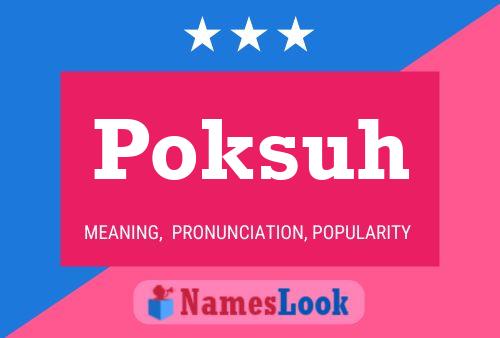 Poster del nome Poksuh