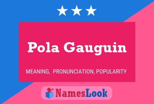 Poster del nome Pola Gauguin