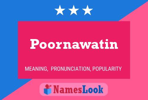 Poster del nome Poornawatin