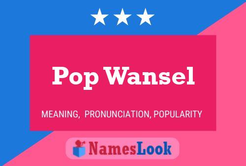 Poster del nome Pop Wansel