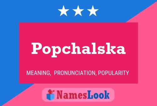 Poster del nome Popchalska