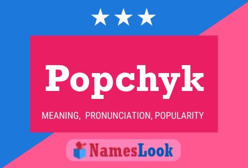 Poster del nome Popchyk