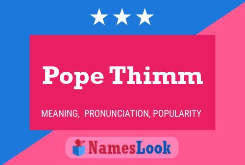 Poster del nome Pope Thimm