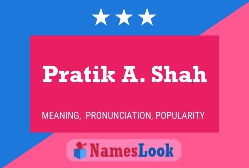 Poster del nome Pratik A. Shah