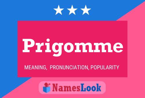 Poster del nome Prigomme