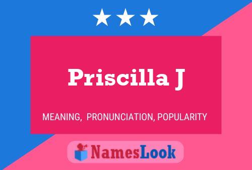 Poster del nome Priscilla J