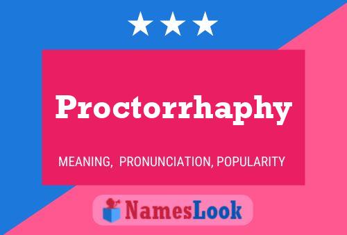 Poster del nome Proctorrhaphy