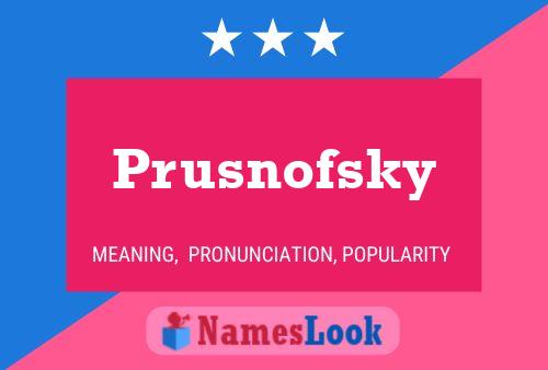 Poster del nome Prusnofsky