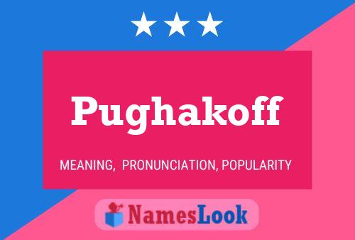 Poster del nome Pughakoff