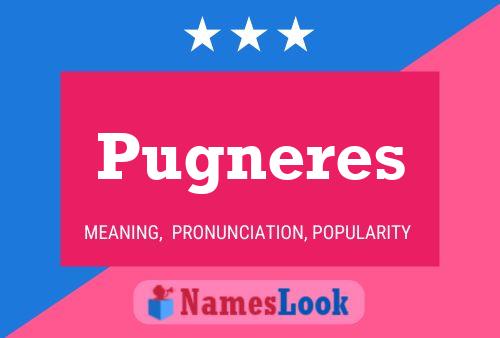 Poster del nome Pugneres