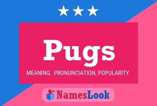 Poster del nome Pugs