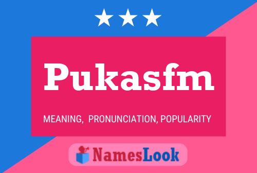 Poster del nome Pukasfm