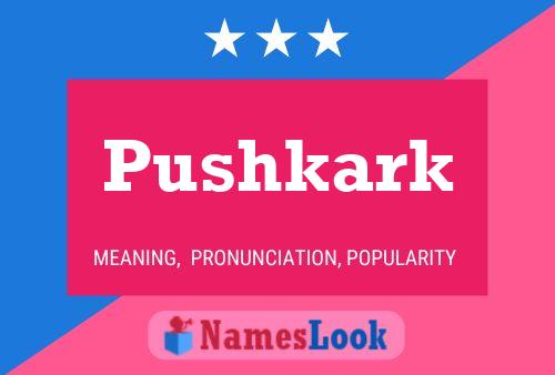 Poster del nome Pushkark