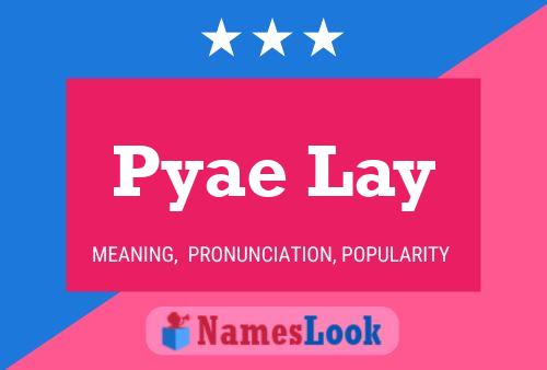 Poster del nome Pyae Lay